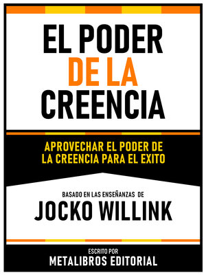 cover image of El Poder De La Creencia--Basado En Las Enseñanzas De Jocko Willink